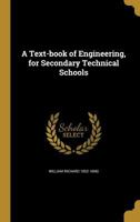 A Text-book of Engineering, for Secondary Technical Schools 1374363782 Book Cover