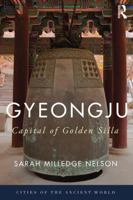 Gyeongju: The Capital of Golden Silla 0367869799 Book Cover