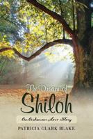 The Dream of Shiloh: An Arkansas Love Story 0999841602 Book Cover