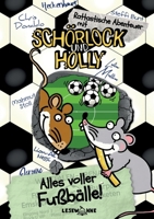 Alles voller Fußbälle!: Rattastische Abenteuer mit Schörlock und Holly Band 2 Leseleichter Fußballspaß (German Edition) 3759733190 Book Cover