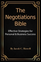 The Negotiations Bible: Effective Strategies for Personal & Business Success B0C51PK7VX Book Cover