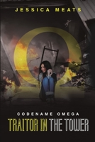Codename Omega: Traitor in the Tower 1483408418 Book Cover