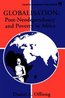 Globalisation, Post-Neodependency and Poverty in Africa 978156475X Book Cover