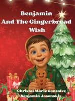 Benjamin and the Gingerbread Wish B0G3CQRY1D Book Cover