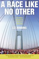 A Race Like No Other: 26.2 Miles Through the Streets of New York 0061373141 Book Cover