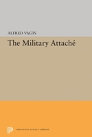 The Military Attaché 0691623406 Book Cover