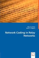 Network Coding in Relay Networks 3836495759 Book Cover