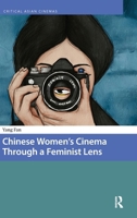 Chinese Women’s Cinema Through a Feminist Lens (Critical Asian Cinemas) 904856350X Book Cover