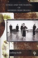 Synge and the Making of Modern Irish Drama 1904505643 Book Cover