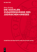 Die Sozialen Zusammenhänge Des Judäischen Krieges: Klassen Und Klassenkampf Im Palästina Des 1. Jahrhunderts V. U. Z. 3112729668 Book Cover