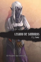 Legado de Sombras (El Forjador de Crónicas) 1540413128 Book Cover