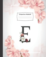 Composition Notebook: Cute College Ruled Line Paper Notebook - Perfect size for your backpack - Monogram initial letter E notebook for girls and women - High quality paper - Multipurpose School Workbo 1087146739 Book Cover