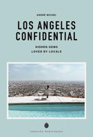 LOS ANGELES CONFIDENTIAL - A GUIDE TO EXCEPTIONAL EXPERIENCES: A GUIDE TO EXCEPTIONAL EXPERIENCES 2387150791 Book Cover