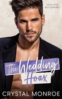 The Wedding Hoax: A Miracle Baby Romance (Faux Love Billionaires) B0CJDDG79R Book Cover