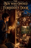 The Boy Who Opened the Forbidden Door B0H6XXVG77 Book Cover