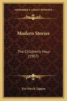 Modern Stories: The Children's Hour 0548815682 Book Cover