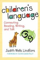 Children's Language: Connecting Reading, Writing, and Talk (Language and Literacy Series (Teachers College Pr)) (Language and Literacy Series (Teachers College Pr)) 0807748854 Book Cover