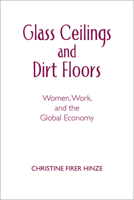 Glass Ceilings and Dirt Floors: Women, Work, and the Global Economy 0809149168 Book Cover