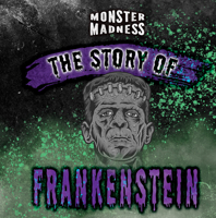 The Story of Frankenstein 1978531702 Book Cover