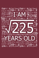 I Am 225 Years Old: I Am Square Root of 225 15  Years Old Math Line Notebook 1687129541 Book Cover