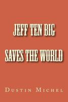 Jeff Ten Big Saves the World 153010758X Book Cover