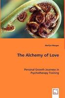 The Alchemy of Love: Personal Growth Journeys in Psychotherapy Training 3639031644 Book Cover