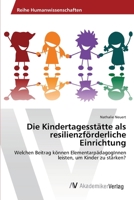 Die Kindertagesstatte als resilienzforderliche Einrichtung 3639470052 Book Cover
