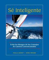 Se Inteligente : Evita Los Riesgos de Los Consejos de Carrera Convencionales 1499342578 Book Cover