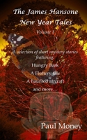 The James Hansone New Year Tales: Volume 1 (James Hansone Ghost Mysteries) B0CPYK3W5W Book Cover