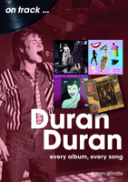 Duran Duran: Every Album, Every Song (on track) 1789523680 Book Cover