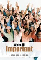 We're All Important 1491715812 Book Cover