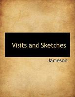 Visits and Sketches 1010463640 Book Cover