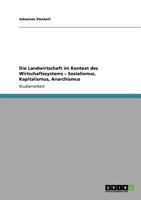 Die Landwirtschaft im Kontext des Wirtschaftssystems - Sozialismus, Kapitalismus, Anarchismus 3640851234 Book Cover