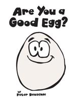 Are You A Good Egg? 1799240290 Book Cover