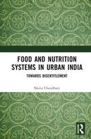 Food and Nutrition Systems in Urban India: Towards Disentitlement 1138611026 Book Cover