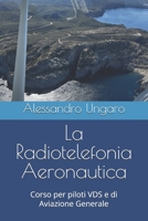 La Radiotelefonia Aeronautica: Corso per piloti VDS e di Aviazione Generale (Italian Edition) B0D57W6SCQ Book Cover