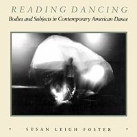 Reading Dancing: Bodies and Subjects in Contemporary American Dance