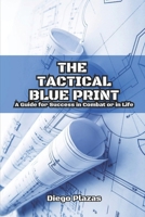 The Tactical Blueprint: A Guide for Success in Combat or in Life B0FN7FB862 Book Cover