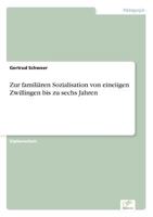 Zur Familiaren Sozialisation Von Eineiigen Zwillingen Bis Zu Sechs Jahren 3838647904 Book Cover