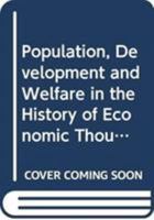 Population, Development and Welfare in the History of Economic Thought 0415362784 Book Cover