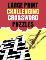 Large Print Challenging Crossword Puzzles: Brain Games - Crossword Puzzles - Large Print null Book Cover