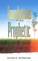 Foundations of the Prophetic (2nd Edition) 1087960444 Book Cover