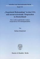 Negotiated Rulemaking in Den USA Und Normvertretende Absprachen in Deutschland: Eine Rechtsvergleichende Analyse Kooperativen Verwaltungshandelns 342811843X Book Cover