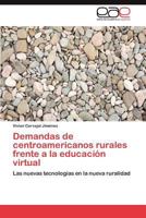 Demandas de Centroamericanos Rurales Frente a la Educacion Virtual 3846565520 Book Cover