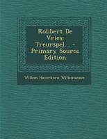 Robbert De Vries: Treurspel... 1021860484 Book Cover