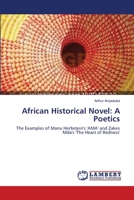 African Historical Novel: A Poetics: The Examples of Manu Herbstein's 'AMA' and Zakes Mda's 'The Heart of Redness' 365919879X Book Cover