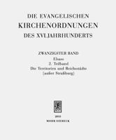 Die Evangelischen Kirchenordnungen Des XVI. Jahrhunderts: Zwanzigster Band: Elsass. 2. Teilband: Die Territorien Und Reichsstadte (Ausser Strassburg) 3161529529 Book Cover