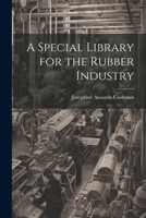 A Special Library for the Rubber Industry 1022011715 Book Cover