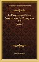 Le Pauperisme Et Les Associations De Prevoyance V2 (1865) 1120514789 Book Cover