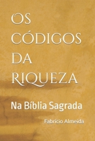 Os Códigos da Riqueza na Bíblia Sagrada B0C8R9HPK4 Book Cover